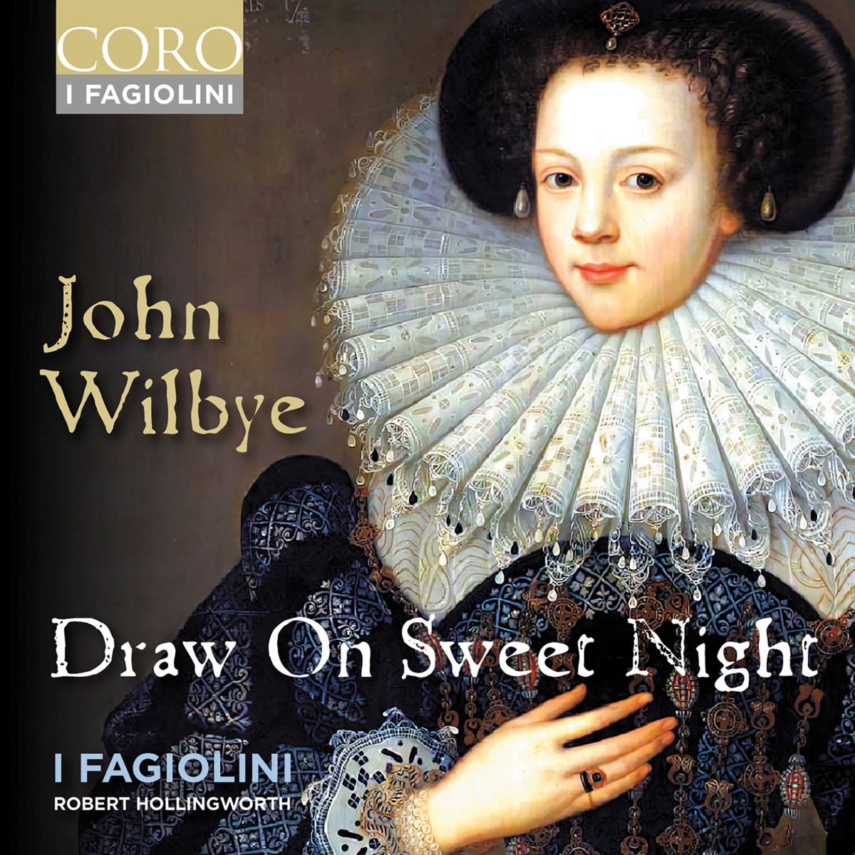 John Wilbye: Draw On Sweet Night by I Fagiolini & Robert Hollingworth album cover