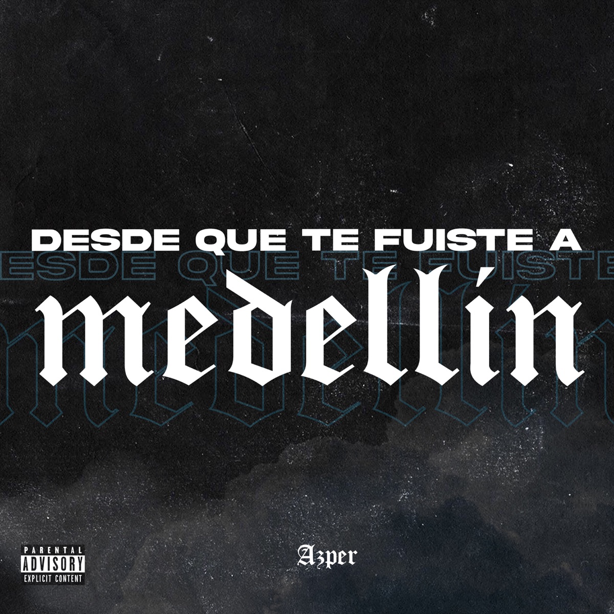 Desde Que Te Fuiste a Medellin - Single by Azper album cover