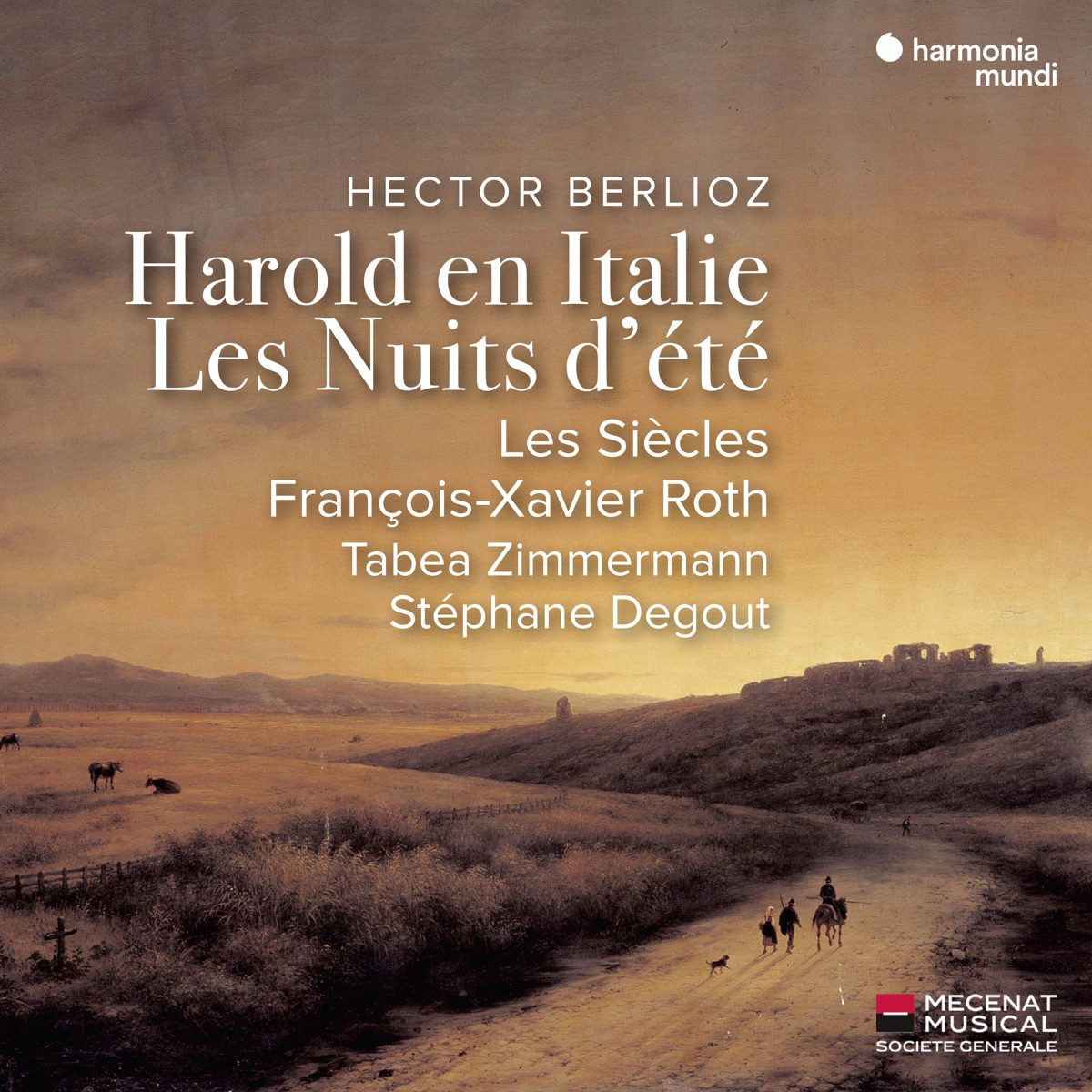 Berlioz: Harold en Italie, Les Nuits d'été by Les Siècles, François-Xavier Roth, Tabea Zimmermann & Stéphane Degout album cover