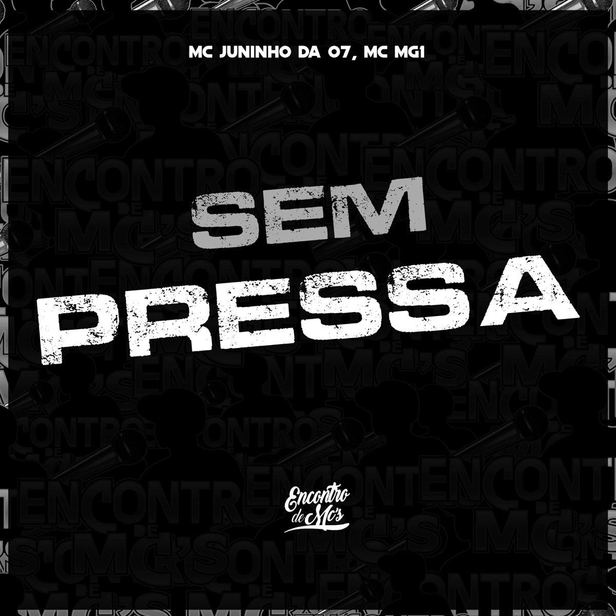 Sem Pressa - Single by Mc Juninho da 07 & MC MG1 album cover