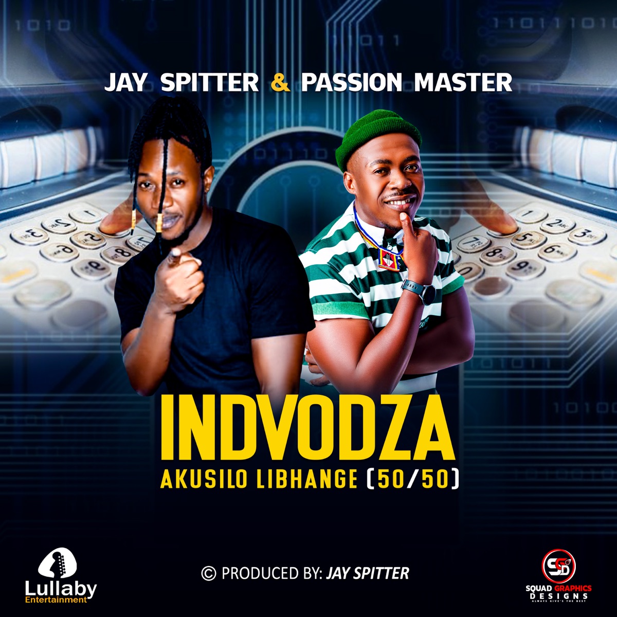 INDVODZA AKUSILO LIBHANGE (50/50) (feat. Passion Master) - Single by Jay Spitter & KaanBackInBusiness album cover