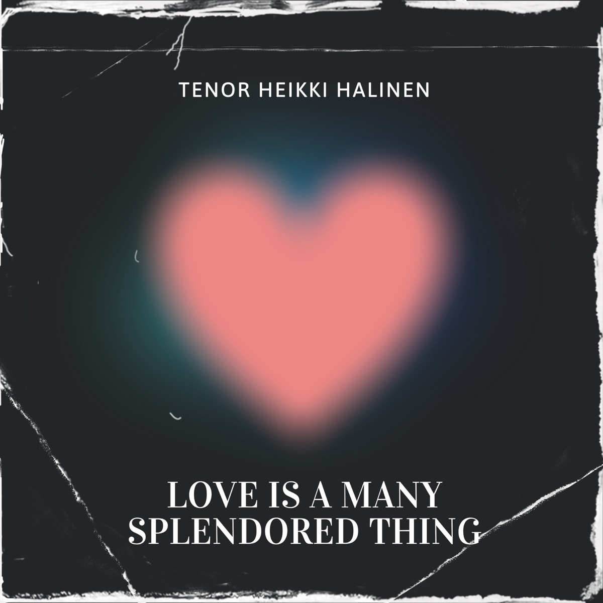 Love Is a Many Splendored Thing - Single by Tenor Heikki Halinen & Sammy Fain album cover