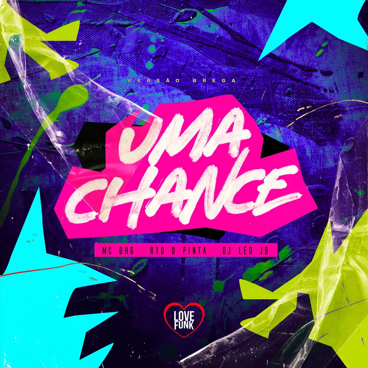 Uma Chance (Versão Brega) - Single by Mc DHG, Dj Leo JB & R10 o Pinta album cover