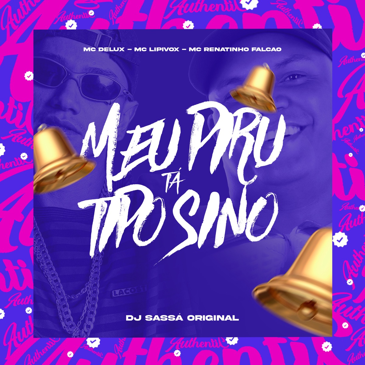 Meu Piru Ta Tipo Sino (feat. MC Delux) - Single by MC Lipivox, MC Renatinho Falcão & DJ Sassá Original album cover