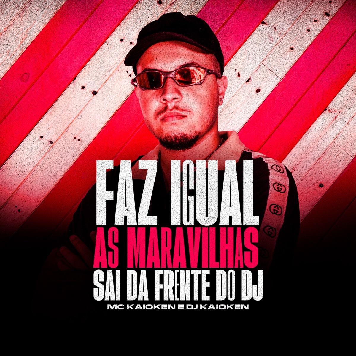 Faz Igual As Maravilhas - Sai Da Frente Do DJ - Single by MC Kaioken & DJ Kaioken album cover