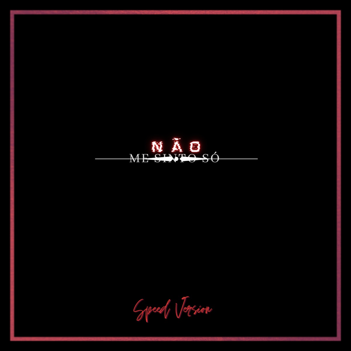 Não Me Sinto Só (Speed) - Single by Neji & Wilo album cover