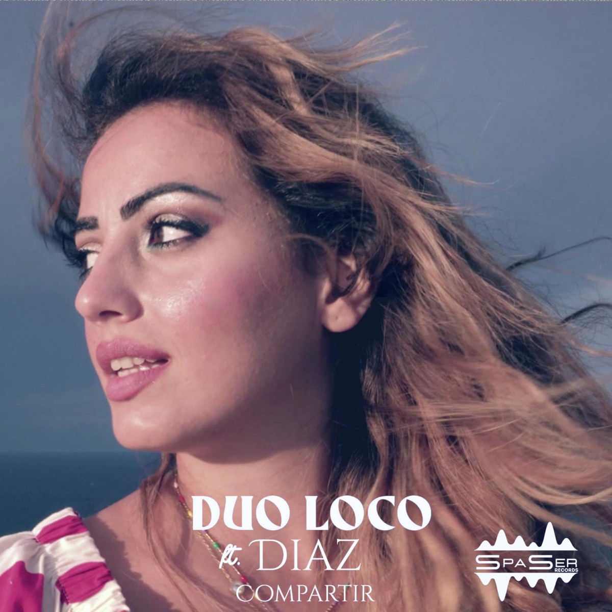 Compartir (feat. Diaz) [Extended Mix] - Single by Duo Loco album cover