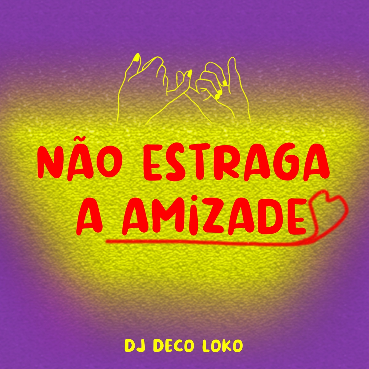 Não Estraga a Amizade - Single by DJ Deco Loko album cover