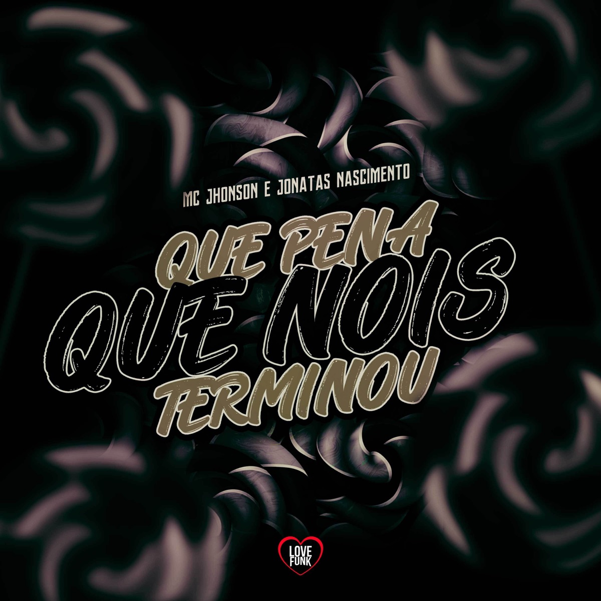Que Pena Que Nois Terminou - Single by Mc Jhonson & Jonatas Nascimento album cover