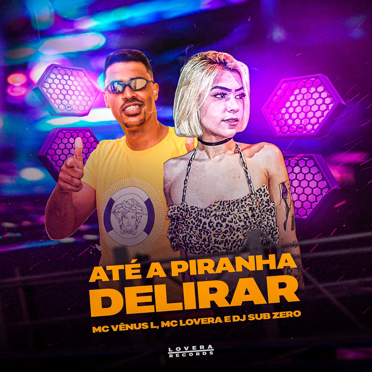 Até a Piranha Delirar - Single by Mc Lovera, MC VÊNUS L & DJ Sub Zero album cover