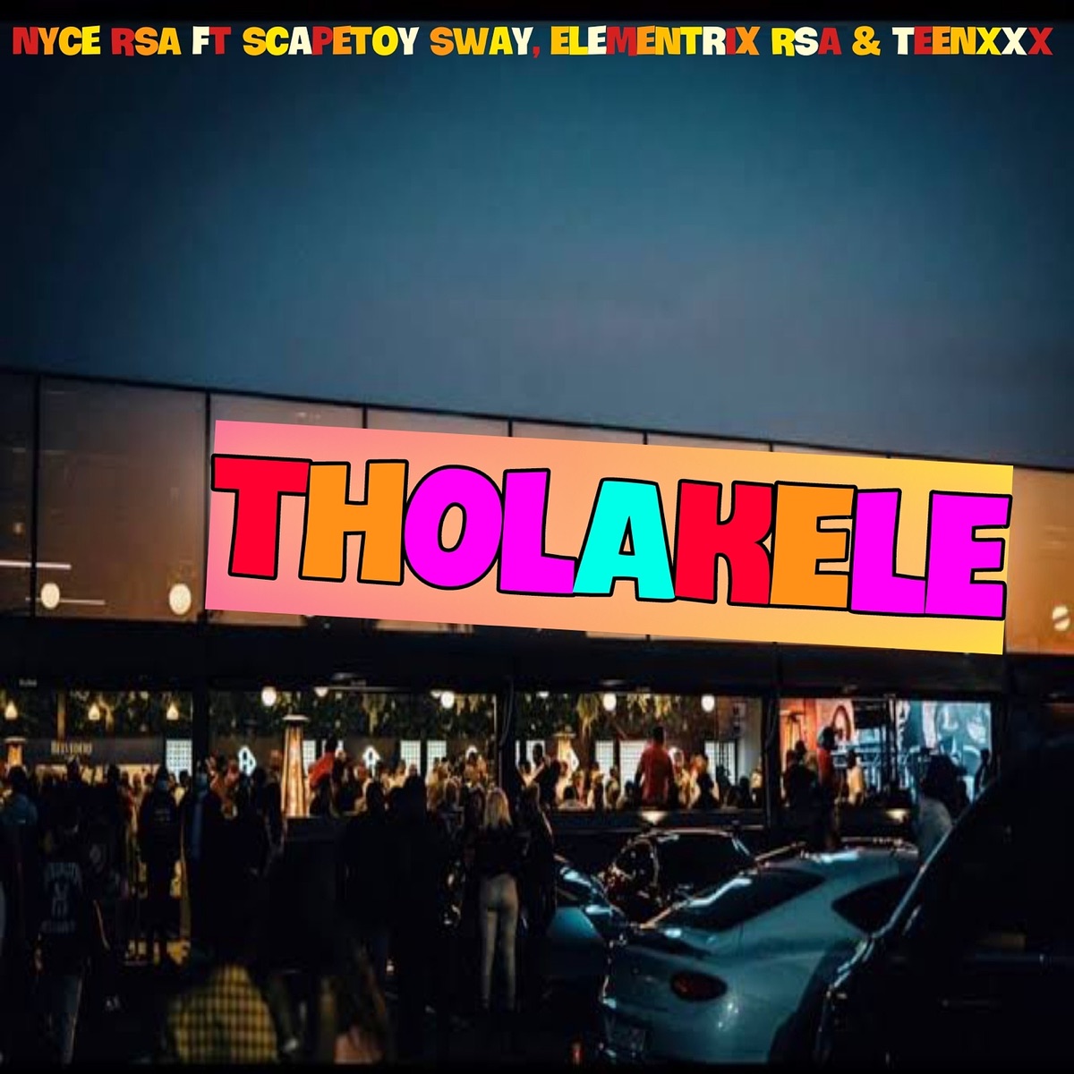 Tholakele - Single (feat. Scapetoy Sway, Elementrix RSA & TEENXXX) - Single by Nyce RSA album cover