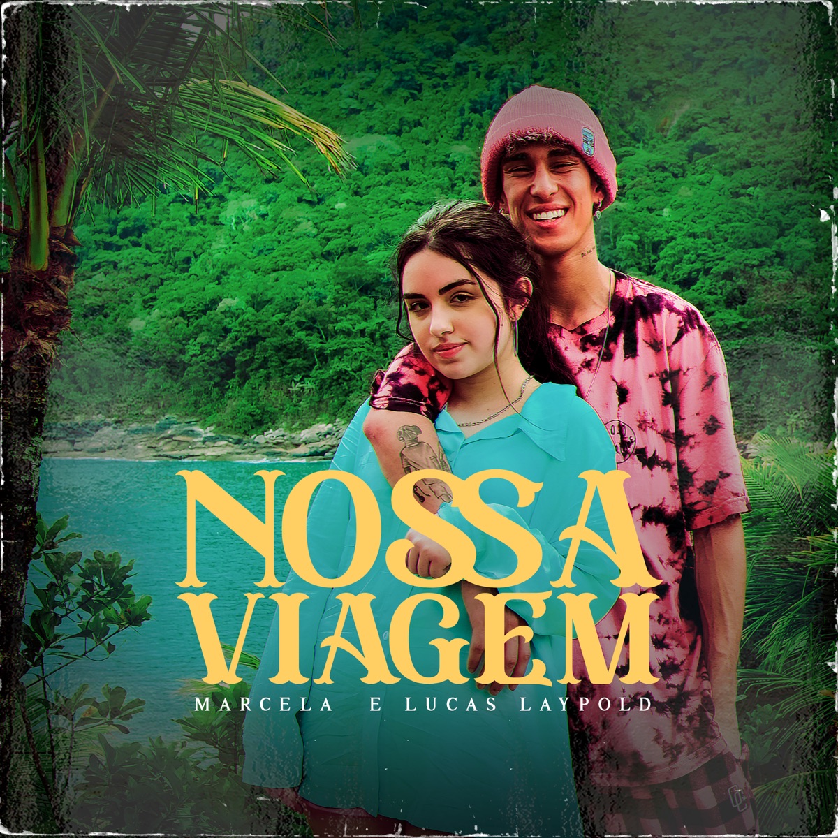 Nossa Viagem - Single by MARCELA, Lucas Laypold & Original Quality album cover