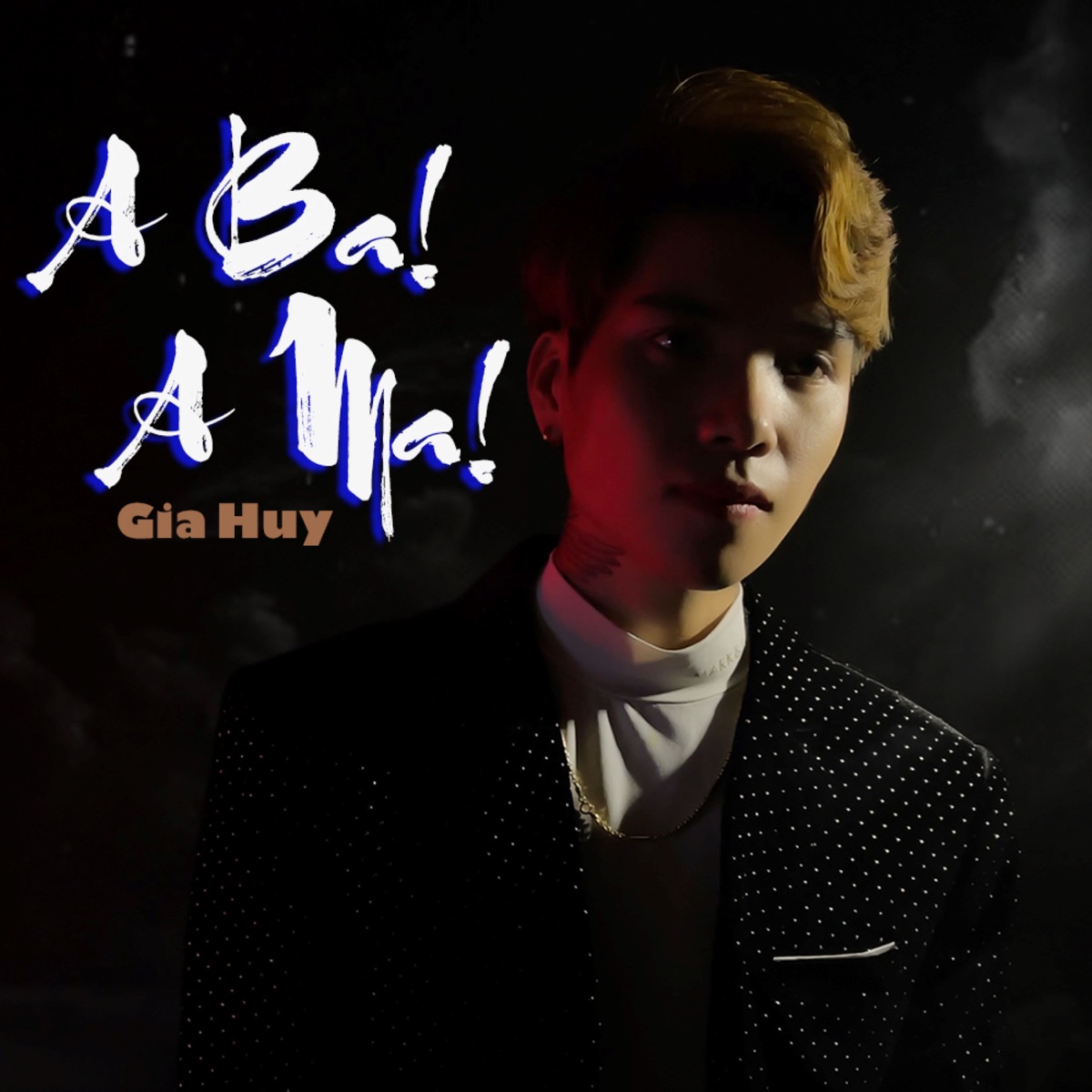 A Ba A Ma - Single by Gia Huy Singer album cover