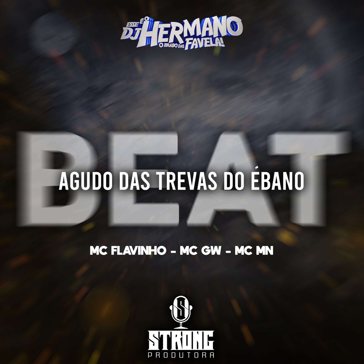 Beat Agudo Das Trevas Do Ébano (feat. MC Flavinho) - Single by MC MN, Mc GW & DJ Hermano album cover