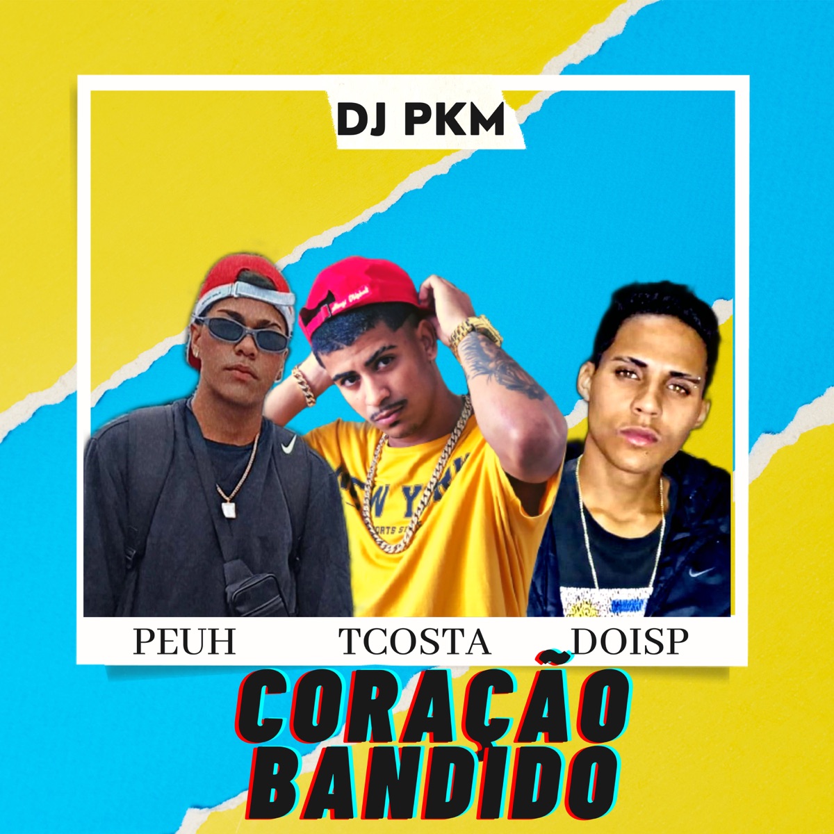 Coração Bandido - Single by Mc peuh, Mc T Costa, MC DOISP & DJ PKM album cover