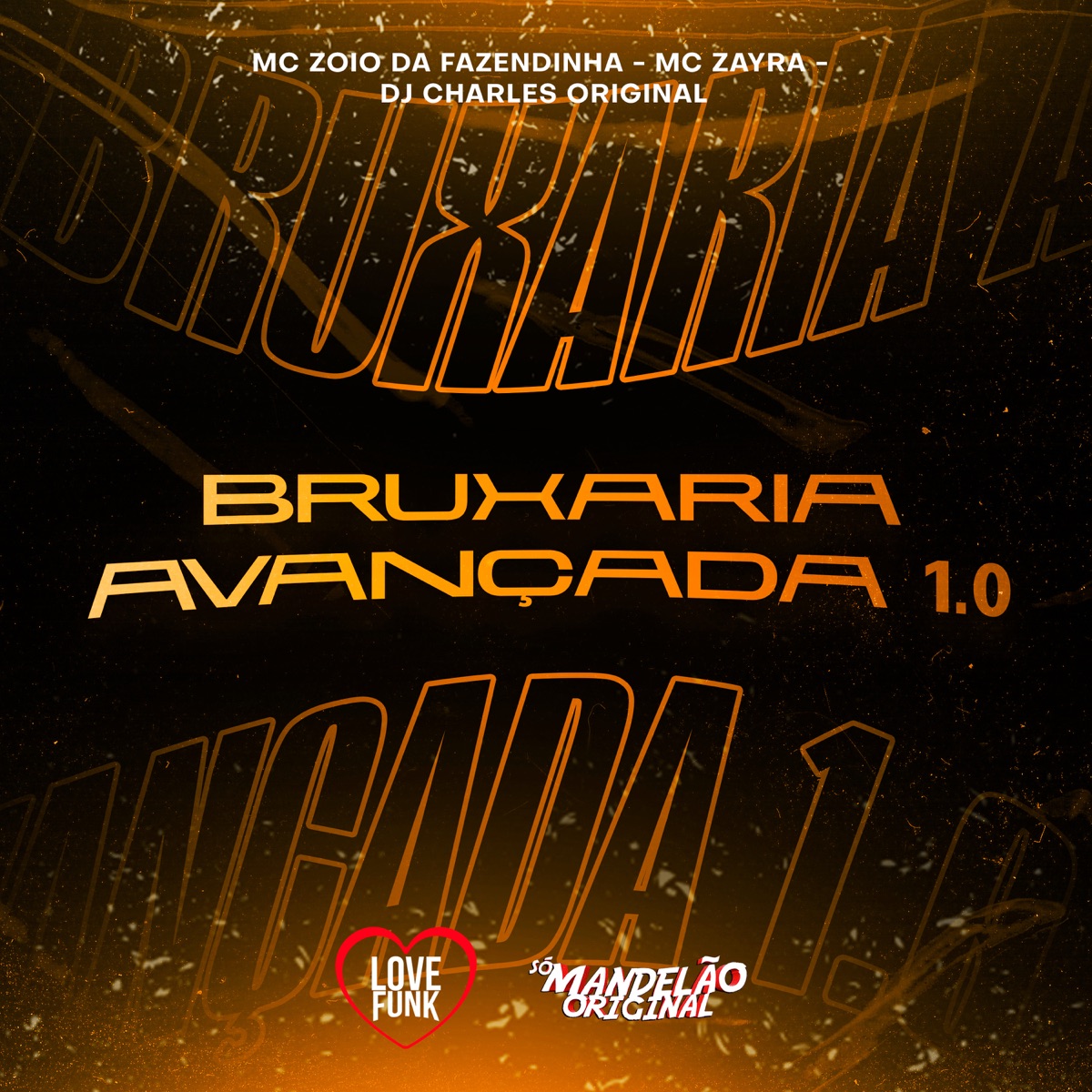 Bruxaria Avançada 1.0 - Single by DJ Charles Original, MC Zoio Da Fazendinha & MC Zayra album cover