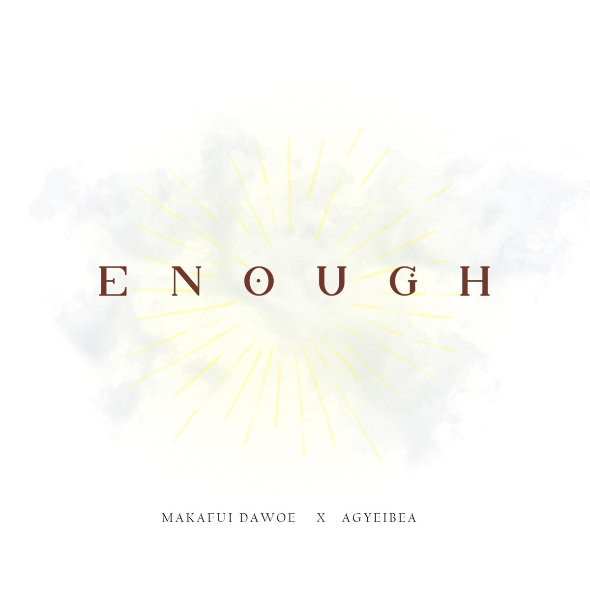 Enough (feat. Agyeibea) - Single by Makafui Dawoe album cover