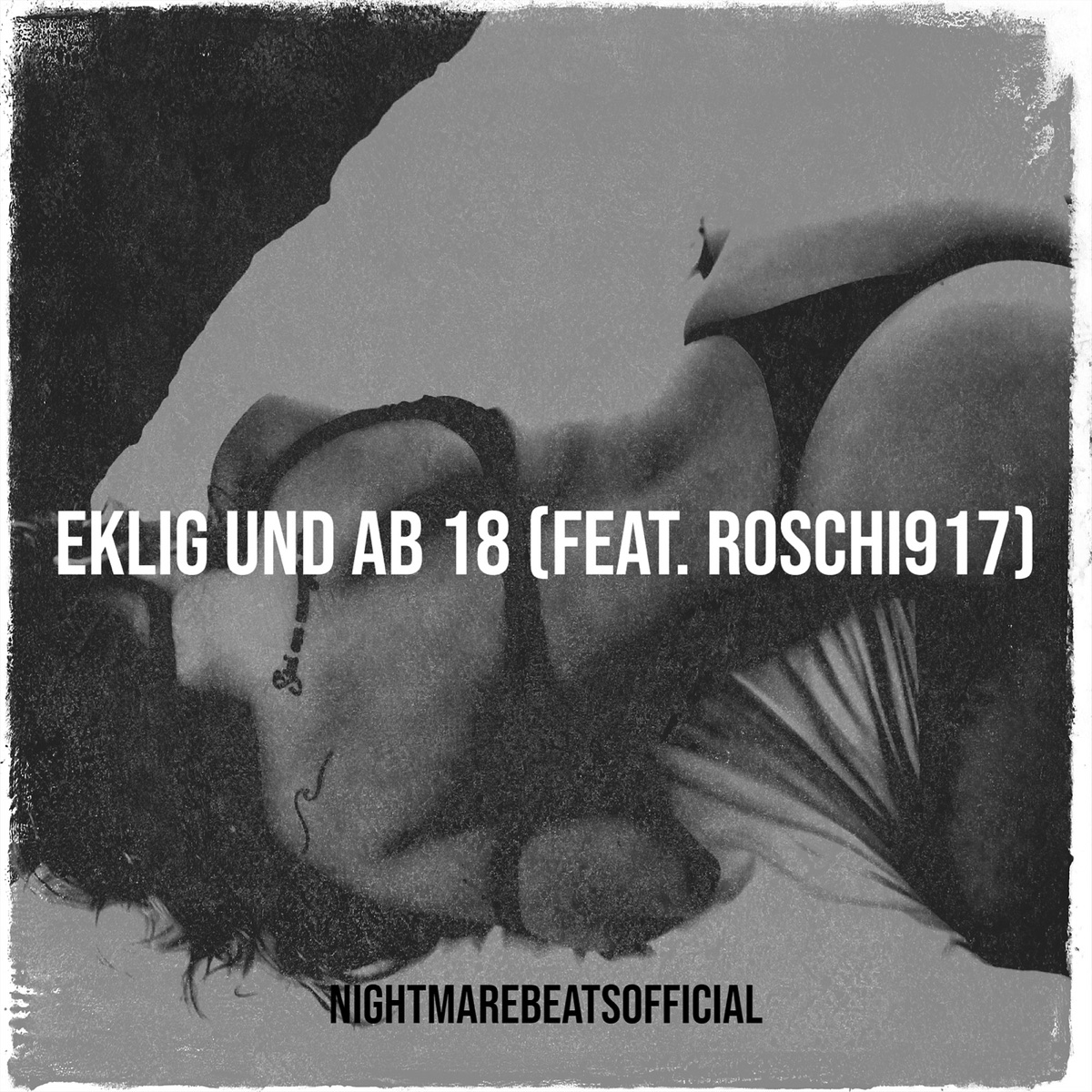 Eklig Und Ab 18 - Single (feat. Roschi917) - Single by NightmareBeatsOfficial album cover