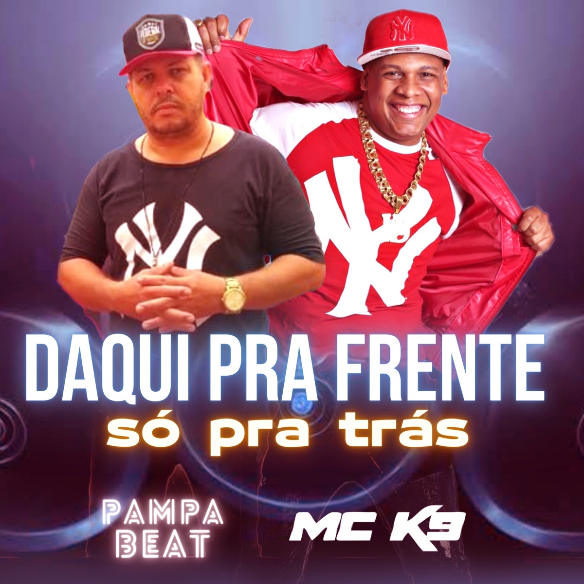 Daqui pra Frente Só pra Trás - Single by MC K9 & Pampa Beat album cover