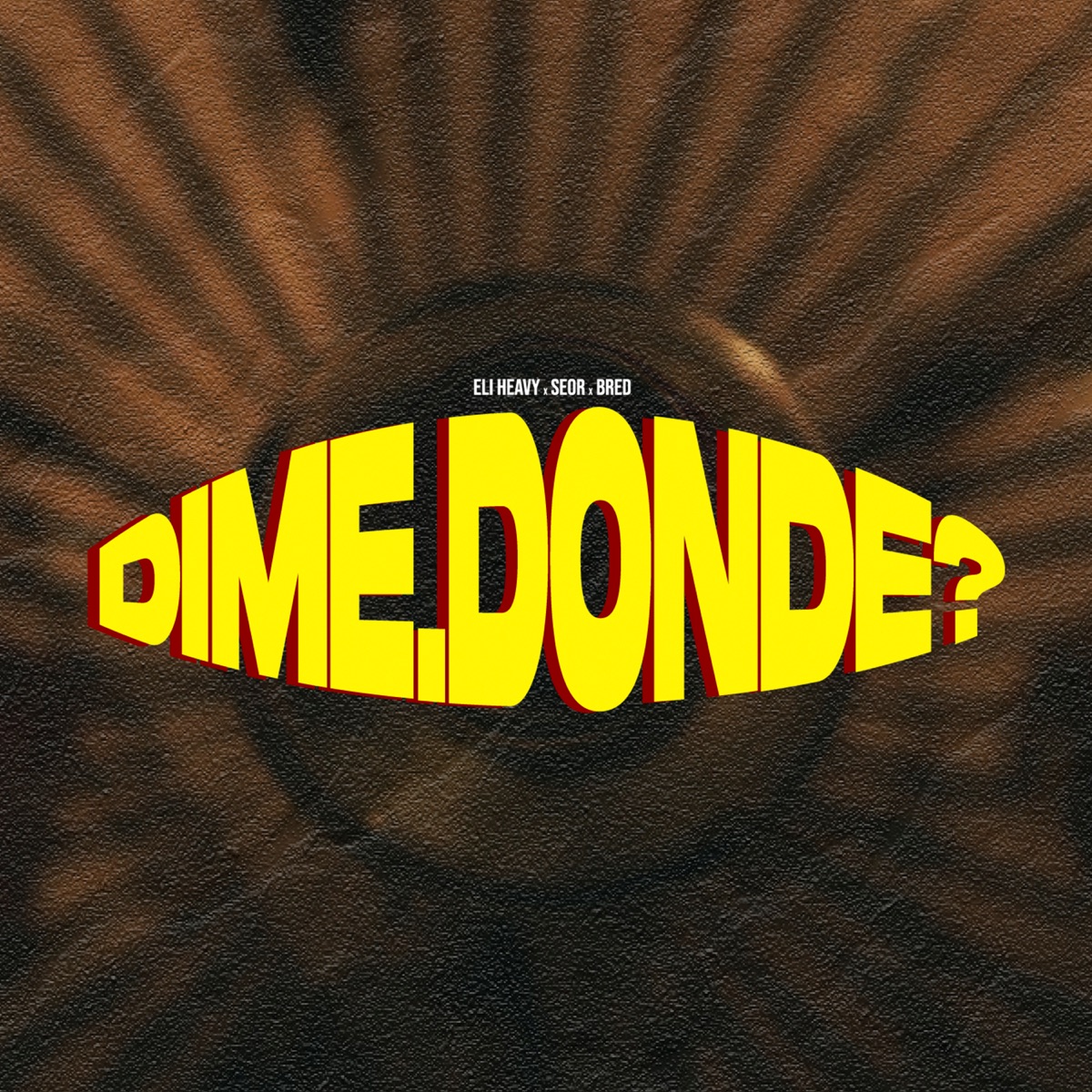 Dime Donde - Single by Bred, Eli Heavy & Seor album cover