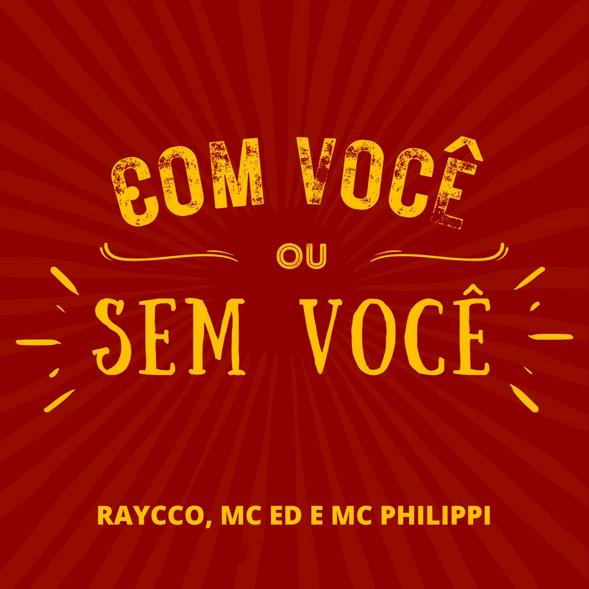 Com Você ou Sem Você - Single by Raycco, MC ED & MC Philippi album cover