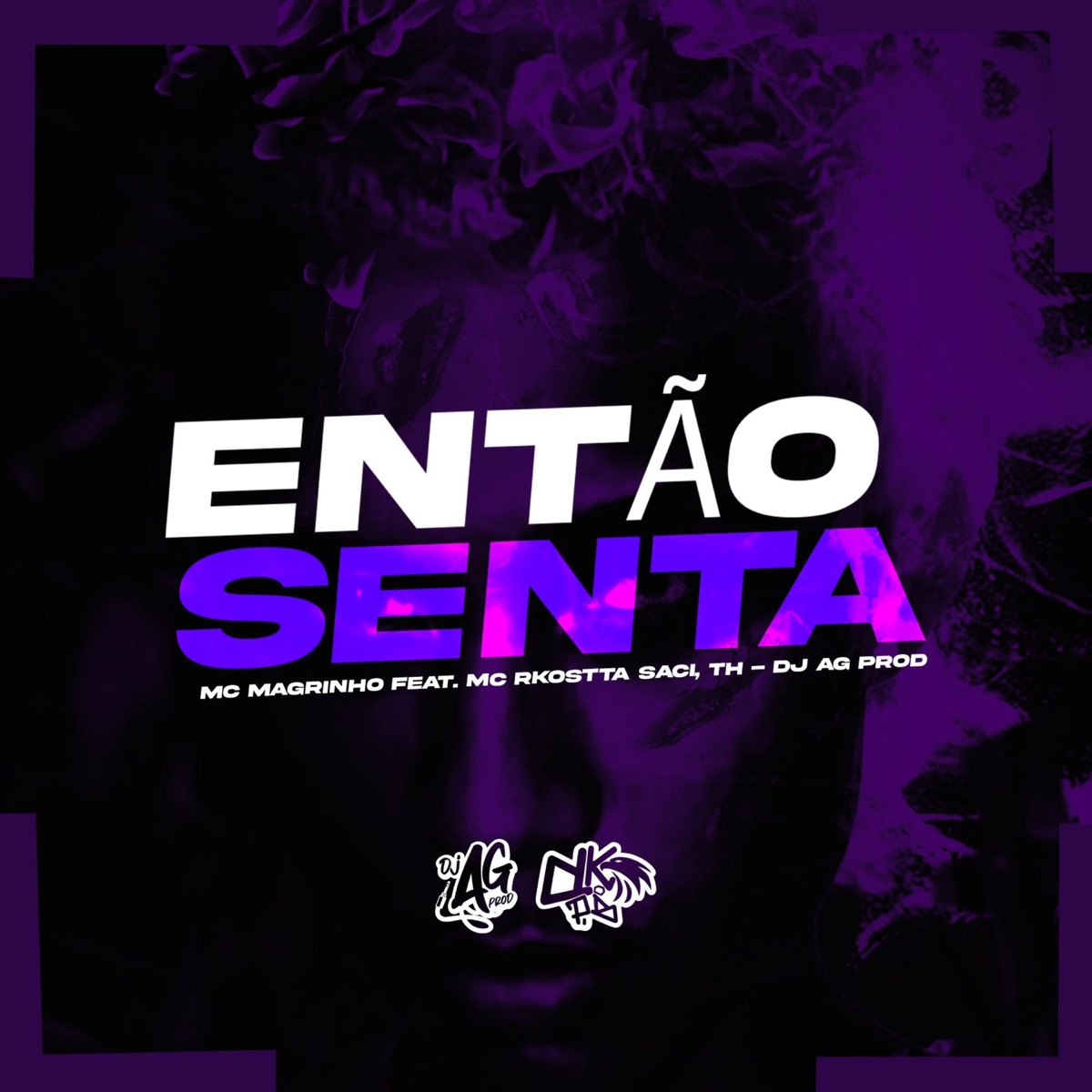 ENTÃO SENTA (feat. Mc Magrinho, Mc Rkostta, MC Saci & Mc Th) - Single by DJ AG PROD album cover