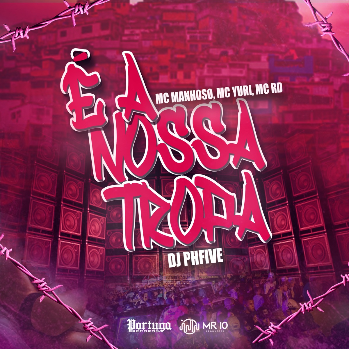 É A Nossa Tropa (feat. Mc Manhoso) - Single by Dj PHFive, MC Yuri & Mc Rd album cover