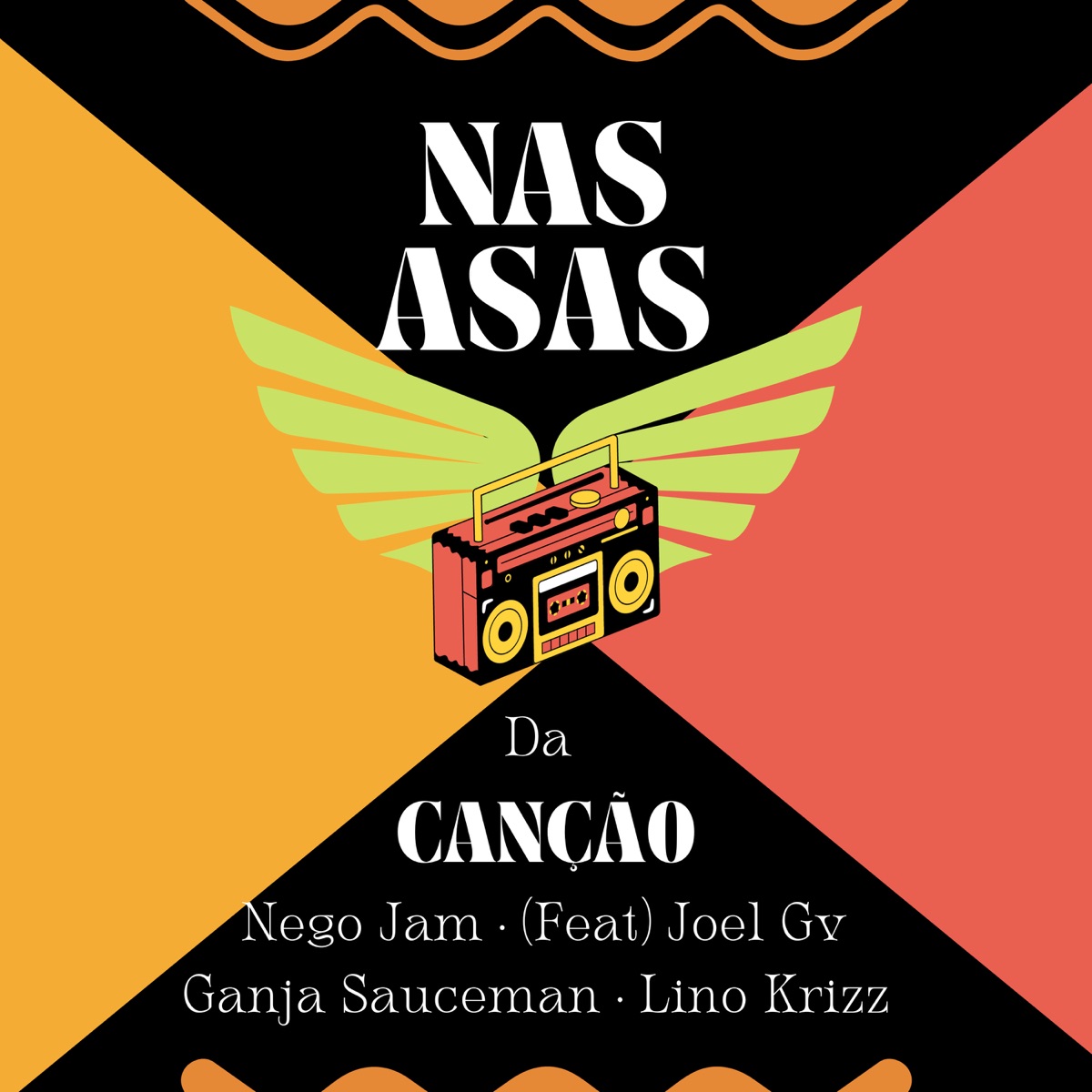 Nas Asas da Canção (feat. Joel Gv, Ganja Sauceman & Lino Krizz) - Single by Nego Jam album cover