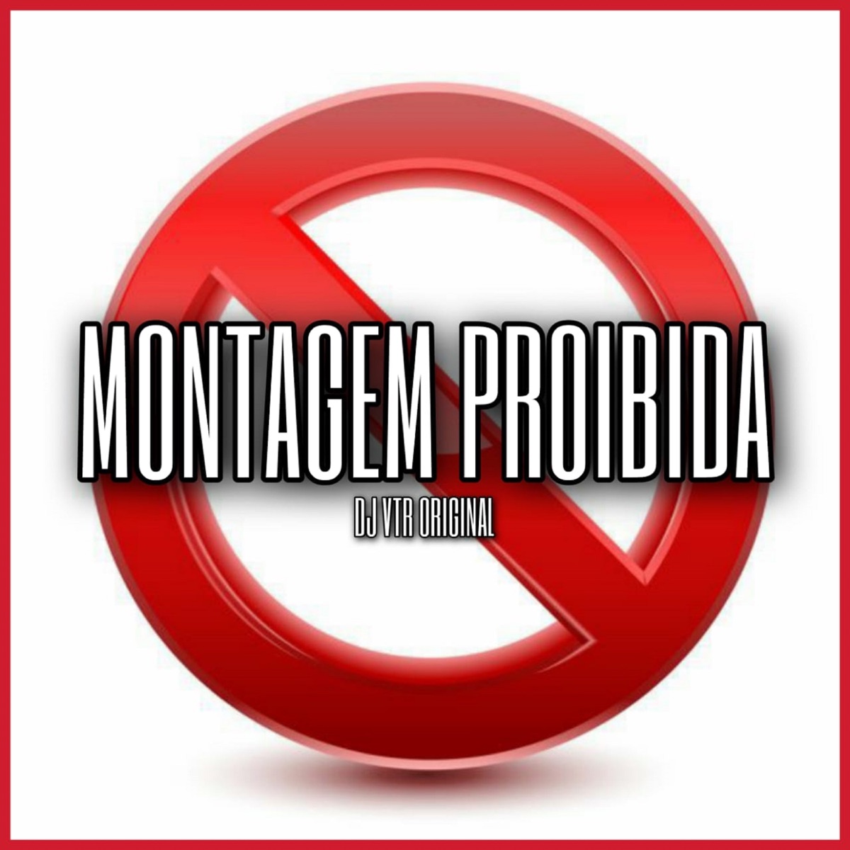 Montagem Proibida - Single by Dj Vtr Original album cover