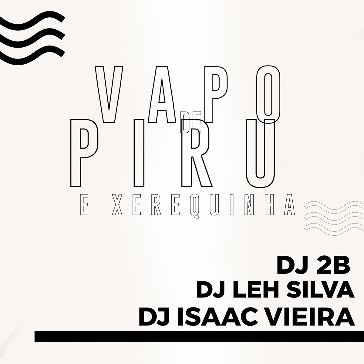 Vapo de Piru e Xerequinha - Single by DJ 2B, DJ LEH SILVA & DJ Isaac Vireira album cover