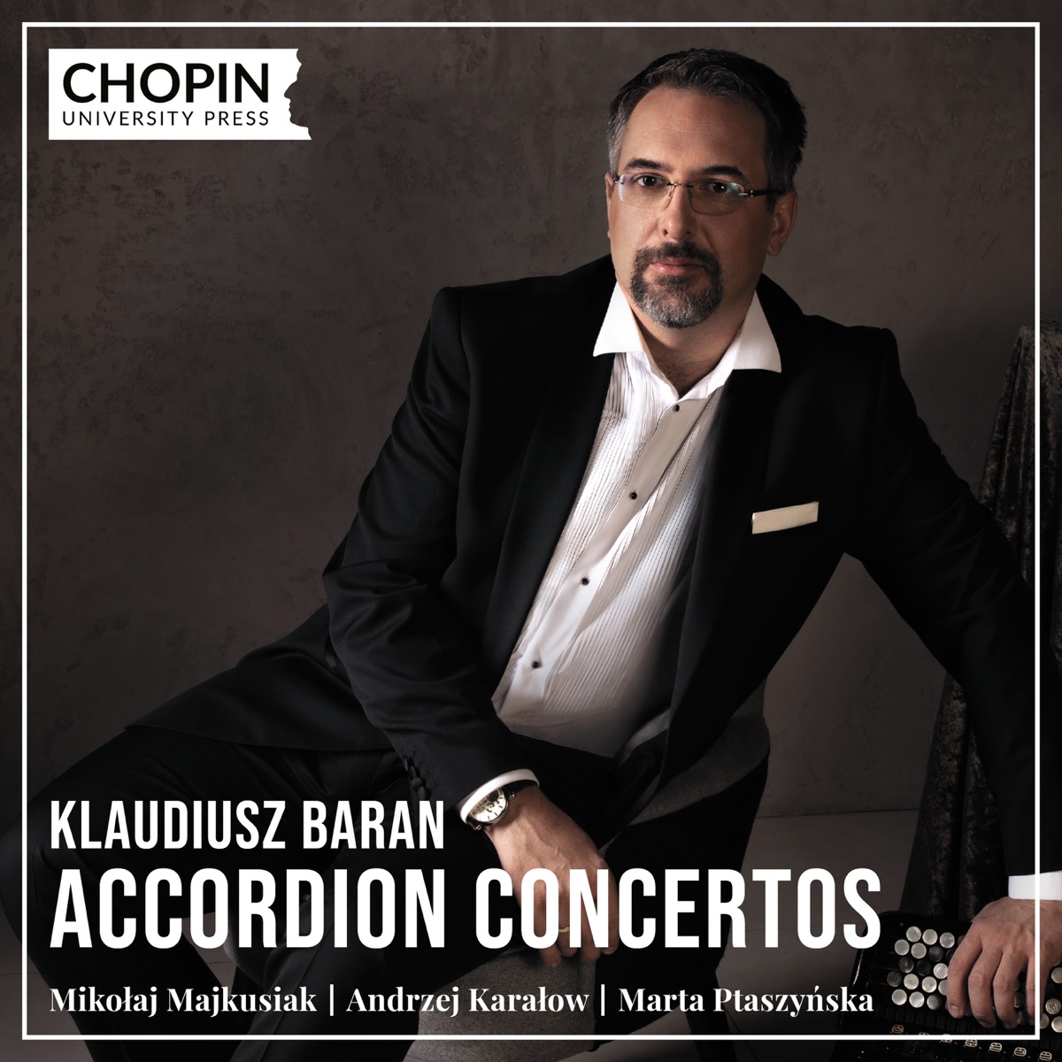 Mikołaj Majkusiak, Andrzej Karałow, Marta Ptaszyńska: Accordion Concertos by Chopin University Press, Klaudiusz Baran & Michał Klauza album cover