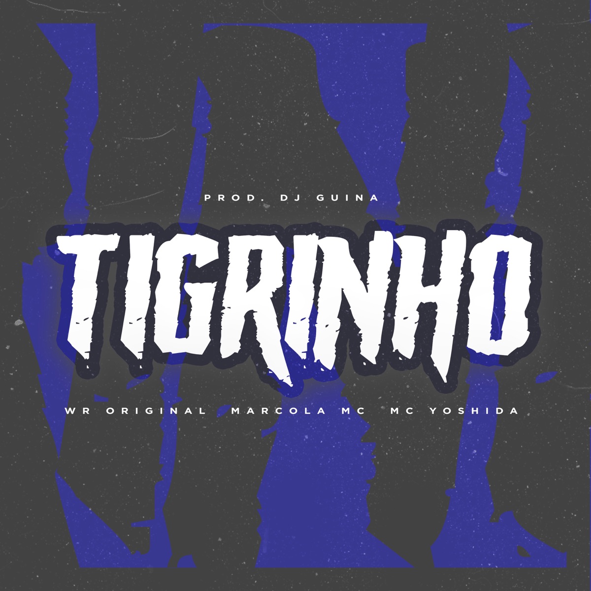 Tigrinho - Single by DJ Guina, WR ORIGINAL, MARCOLA MC & Mc Yo$hida album cover