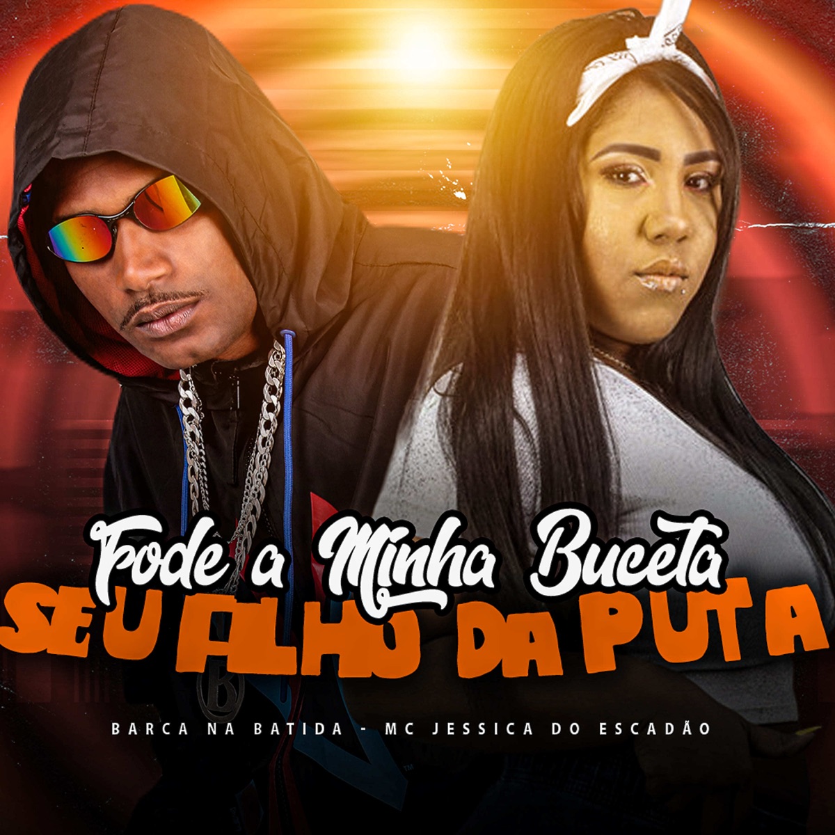 Fode a Minha Buceta Seu Filho da Puta (feat. Mc Jessica do escadão) - Single by Barca Na Batida & Mc Jessica do escadão album cover