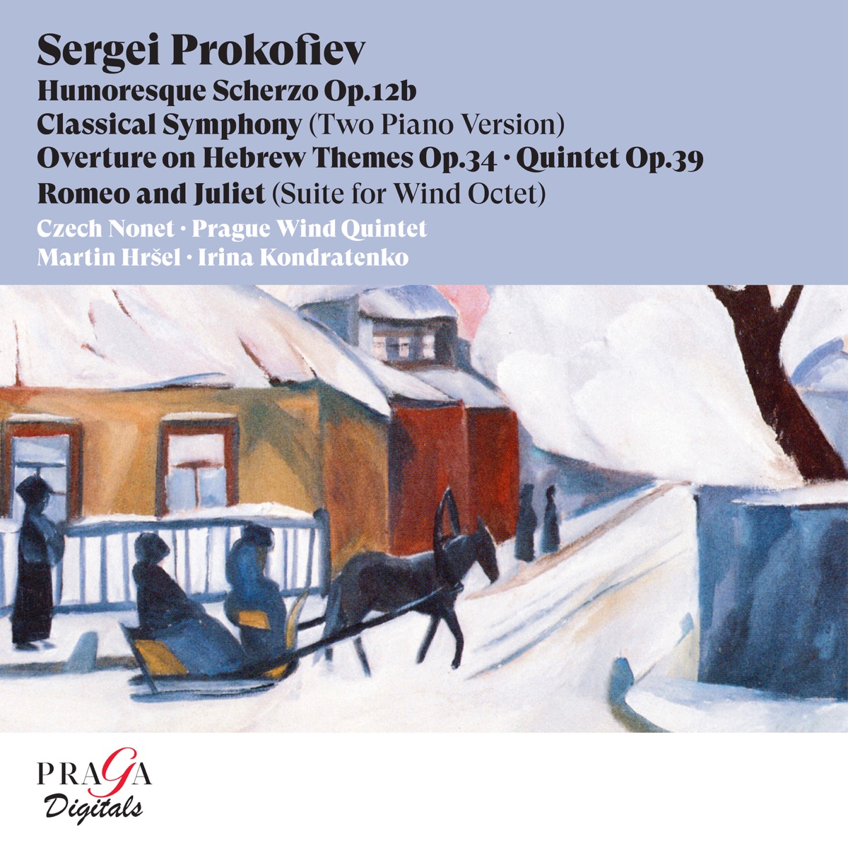 Sergei Prokofiev: Humoresque Scherzo, Classical Symphony, Overture on Hebrew Themes, Quintet in G Minor & Romeo and Juliet by Czech Nonet, Prague Wind Quintet, Martin Hršel & Irina Kondratěnko album cover