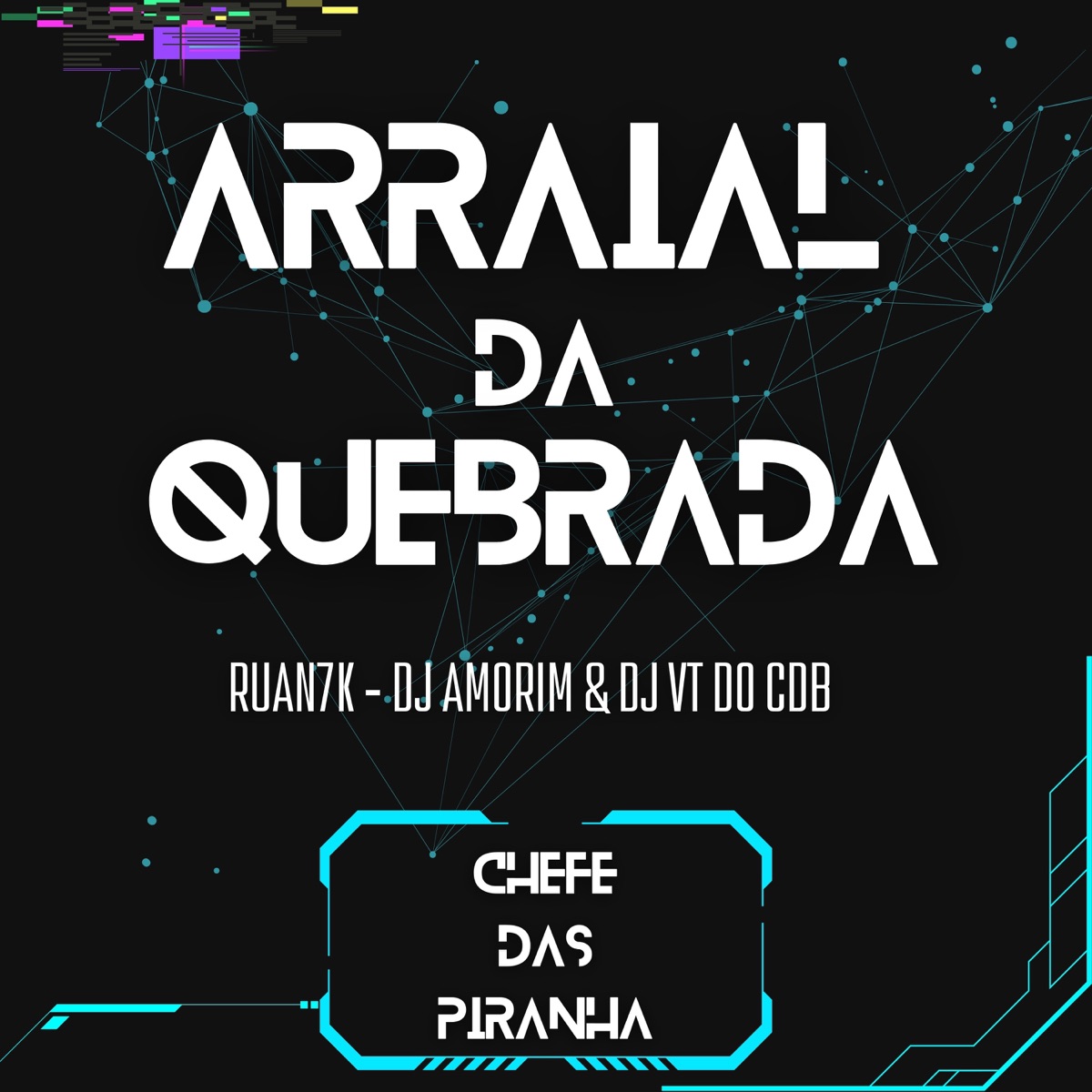Arraial da quebrada - Single by DJ Amorim, Ruan7K & DJ VT DO CDB album cover