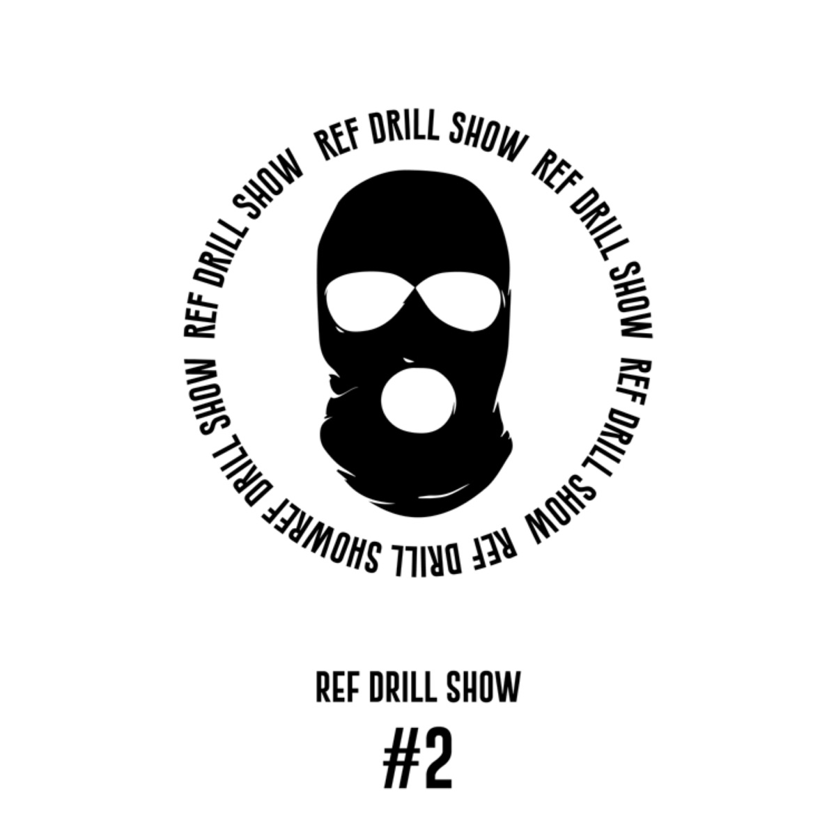 REF DRILL SHOW #2 (feat. TVYK & MVNO) - Single by $EVENBLADEZ album cover