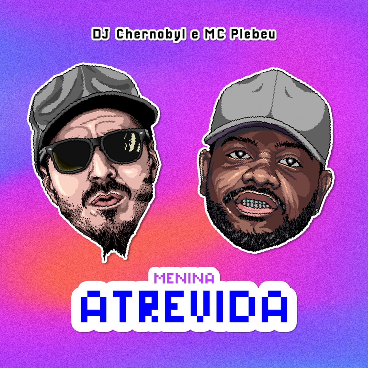 Menina Atrevida - Single by DJ Chernobyl & Mc Plebeu album cover