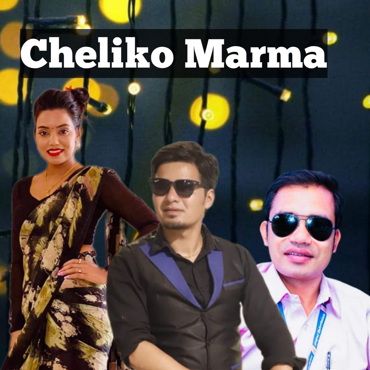 Cheliko Marma - Single by Amit Babu Rokaya, Dhanbir Dahal & Shanti Shree Pariyar album cover