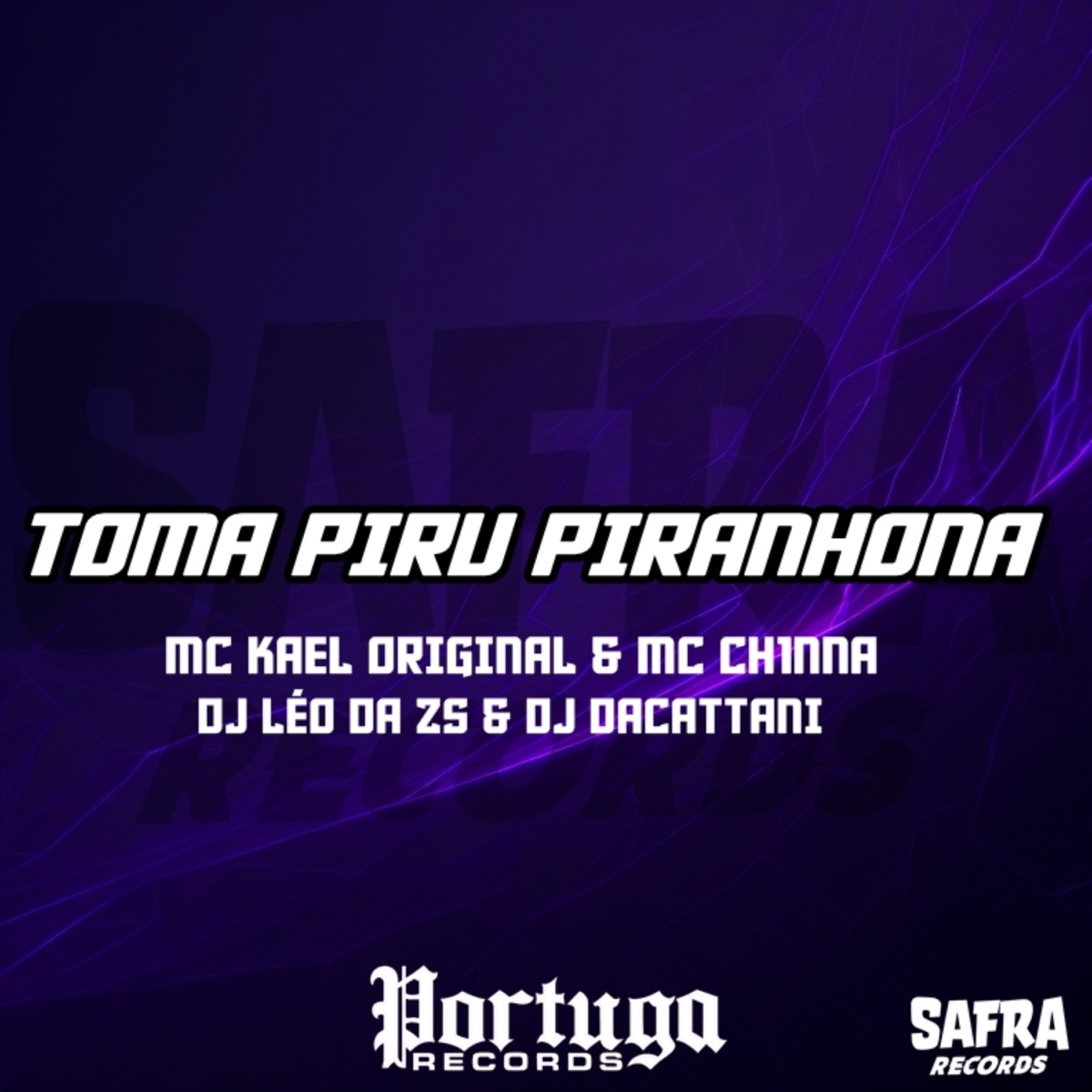 TOMA PIRU PIRANHONA (feat. MC CH1NNA) - Single by MC Kael Original, DJ LEO DA ZS & DJ daCattani album cover