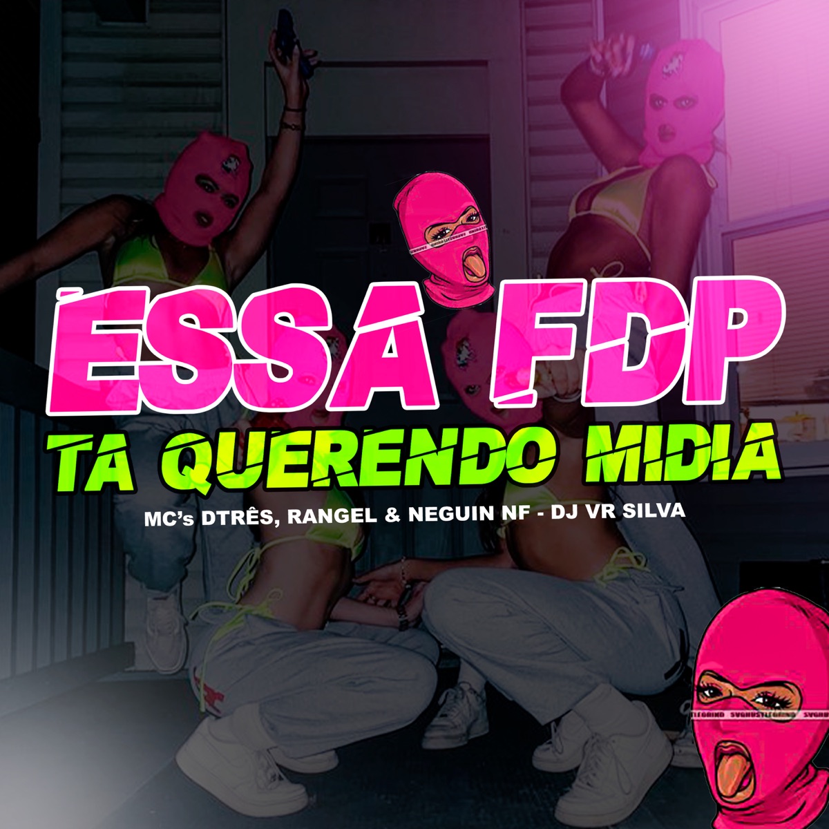 Essa Fdp Tá Querendo Mídia (feat. MC NEGUIN NF) - Single by Dj Vr Silva, MC DTRÊS & Mc Rangel album cover