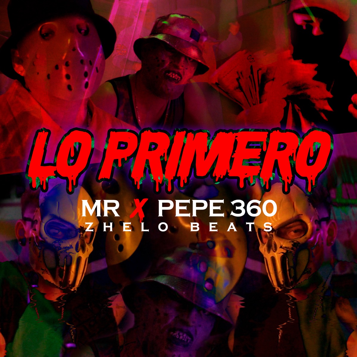 Lo Primero - Single by Zhelo Beats, Mr’ & Pepe 360 album cover