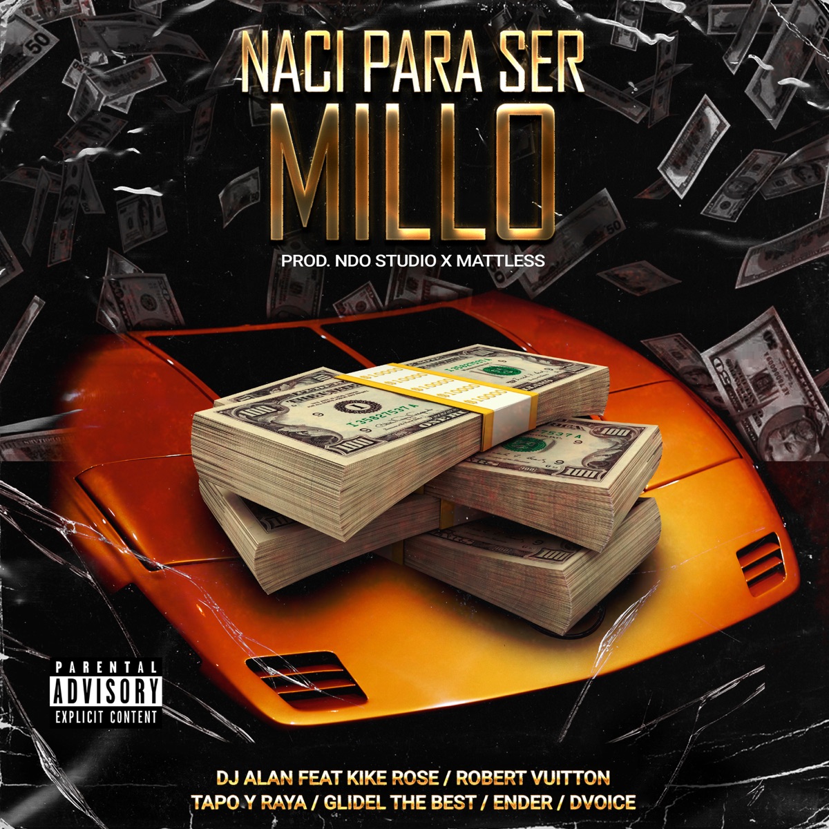 Naci Pa Ser Millo (feat. Kike Rosse, Dvoice, Tapo & Raya, Ender, Robert Vuitton & Glidel the Best) - Single by DJ Alan06 album cover