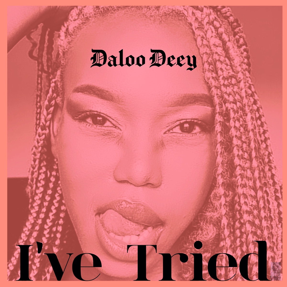 I've Tried - Single by Daloo Deey album cover