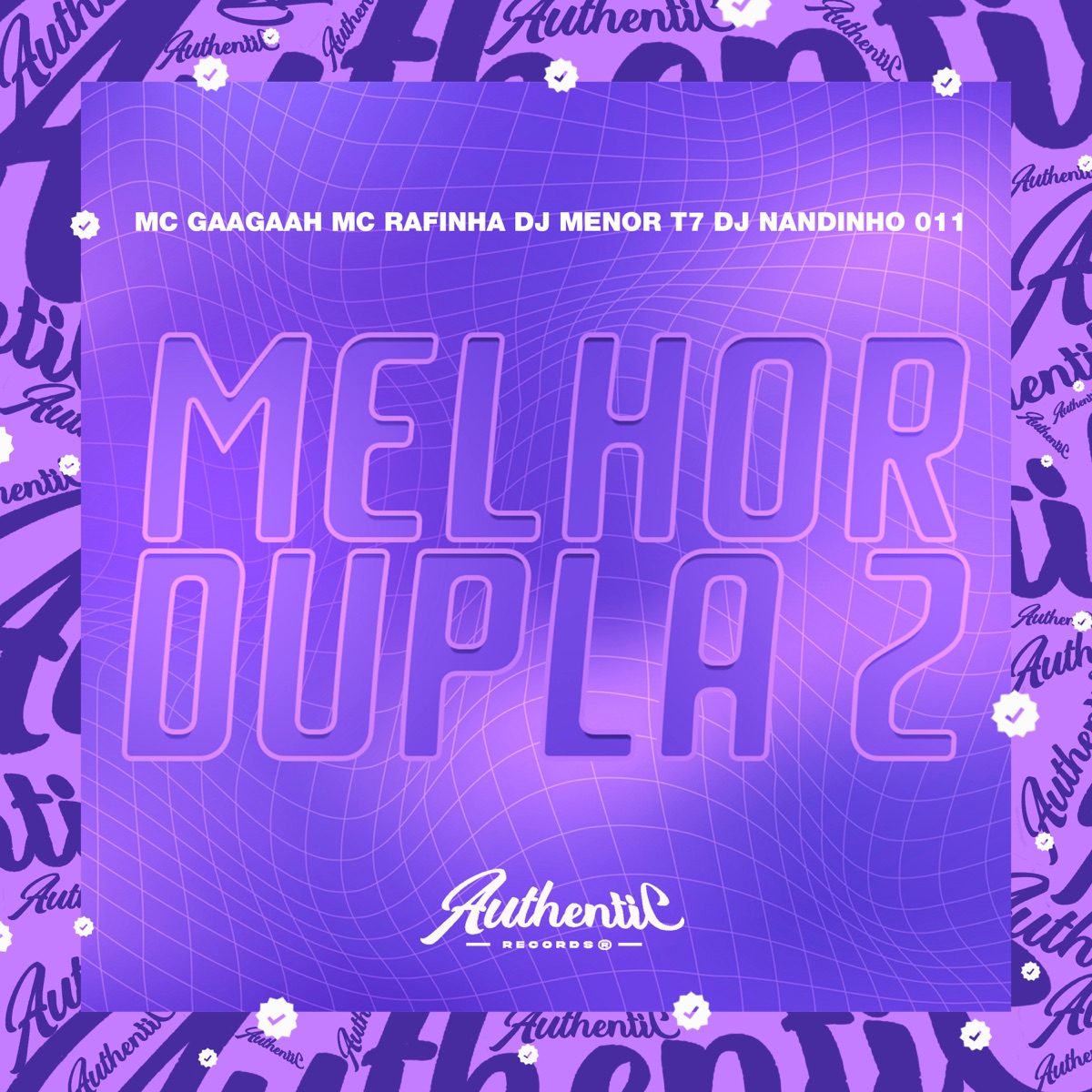 Melhor Dupla 2 (feat. MC Gaagaah, DJ NANDINHO 011 & MC Rafinha) - Single by DJ MENOR T7 album cover