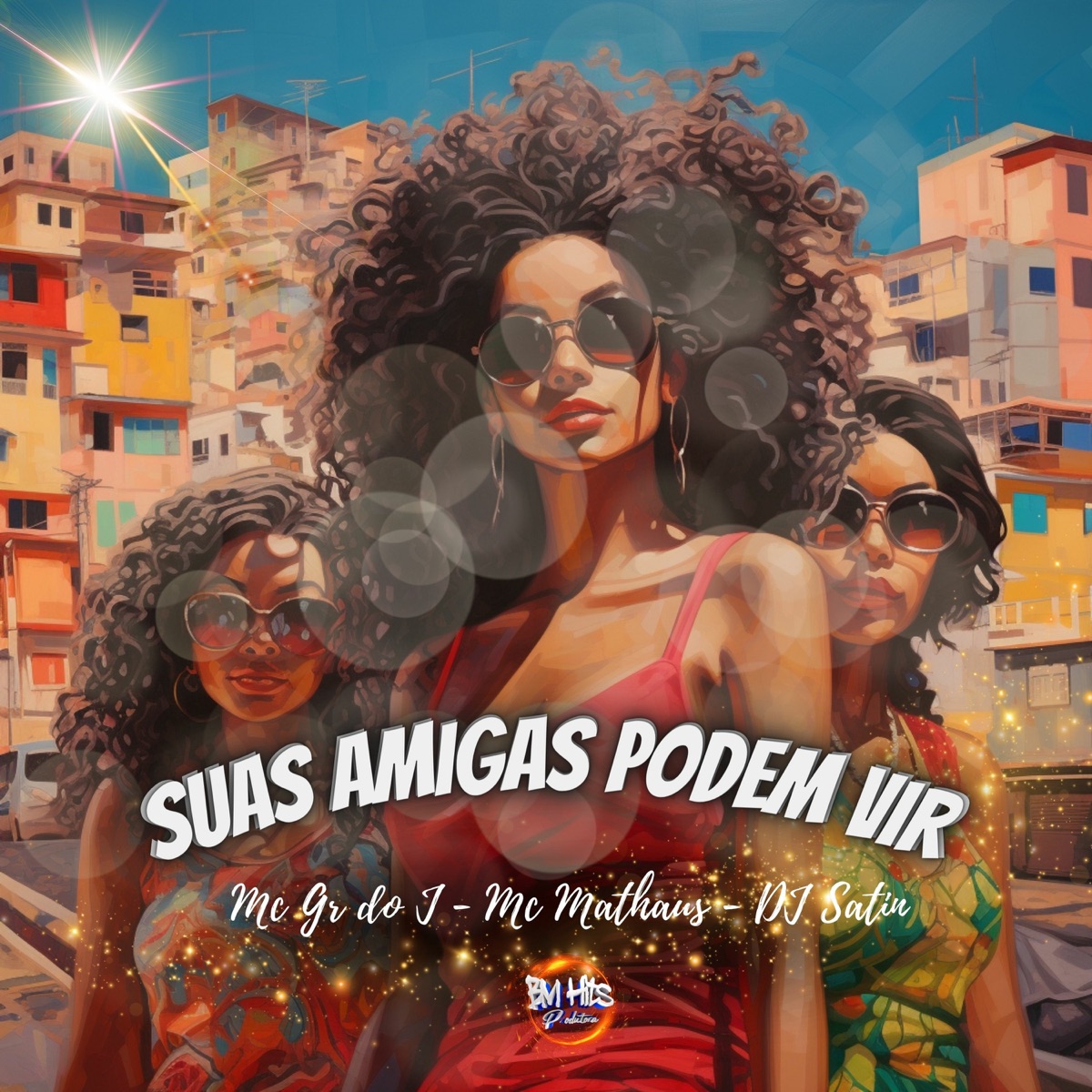 Suas Amiga Podem Vir (feat. BM HITS PRODUTORA) - Single by MC GR do J, DJ Satin & MC Mathaus album cover