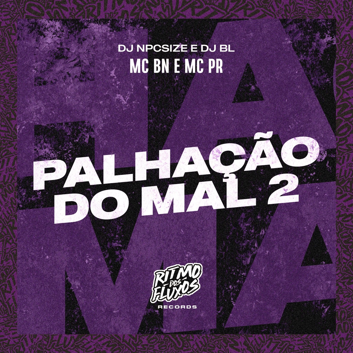 Palhação do Mal 2 (feat. DJ BL) - Single by MC BN, MC PR & DJ NpcSize album cover
