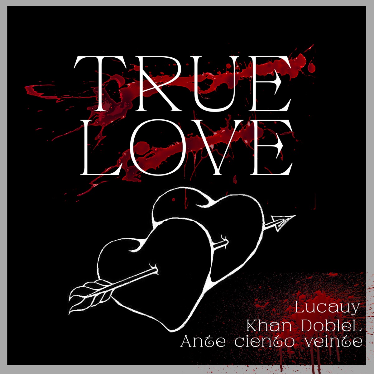 True Love - Single by Ante ciento veinte, Khan DobleL & Lucauy album cover