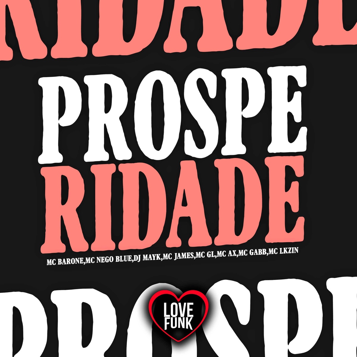 Prosperidade (feat. DJ Mayk, MC Gabb, Mc Ax & Mc Lkzin) - Single by Mc Barone, Mc James, MC GL & Mc Nego Blue album cover