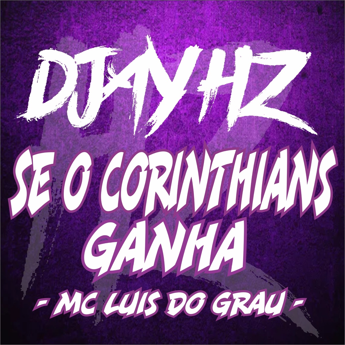 Se o Corinthians Ganha - Single by DJAY HZ & MC LUIS DO GRAU album cover