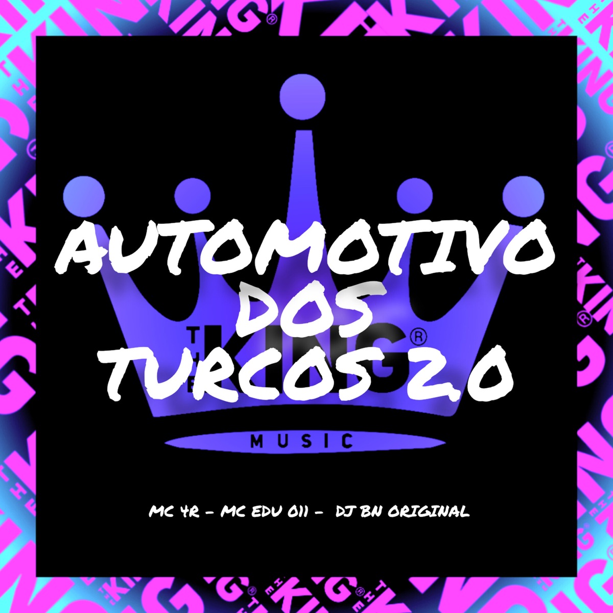 AUTOMOTIVO DOS TURCOS 2.0 - Single by DJ BN Original & MC EDU 011 album cover